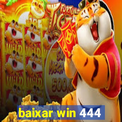 baixar win 444